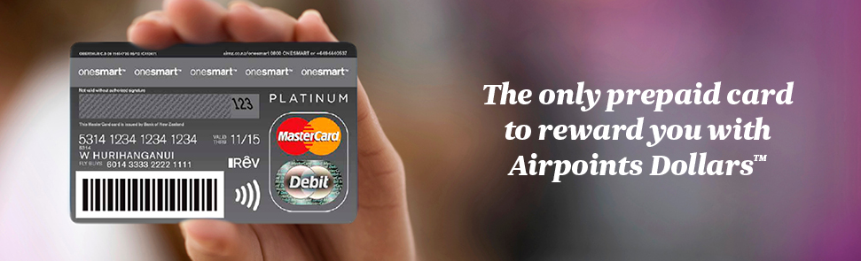 The Air New Zealand Airponts™ onesmart™ MasterCard® can be loaded with four currencies at a time from a choice of eight currencies for use overseas.