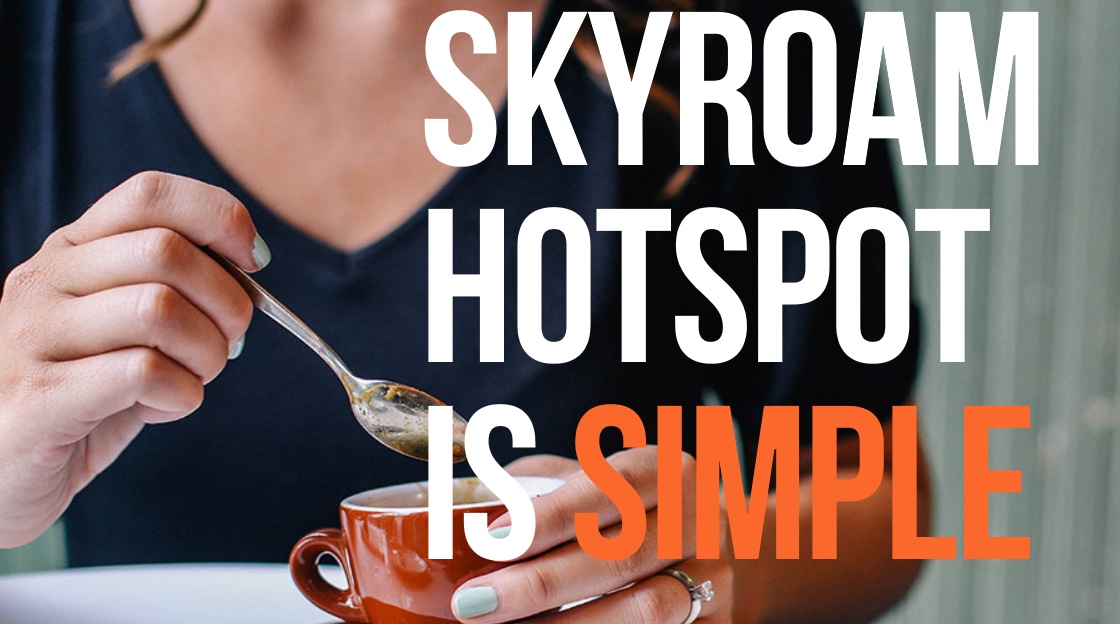 Skyroam is Simple Skyroam is Simple