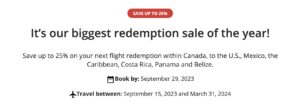 Air Canada's announcement of the year's biggest redemption sale where you can save up to 25% off select flights to the U.S., Mexico, the Caribbean, Costa Rica, Panama, and Belize.