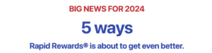 Screenshot of Southwest Airlines announcing new changes to Rapid Rewards saying "Big news for 2024. 5 ways rapid rewards is about to get even better"