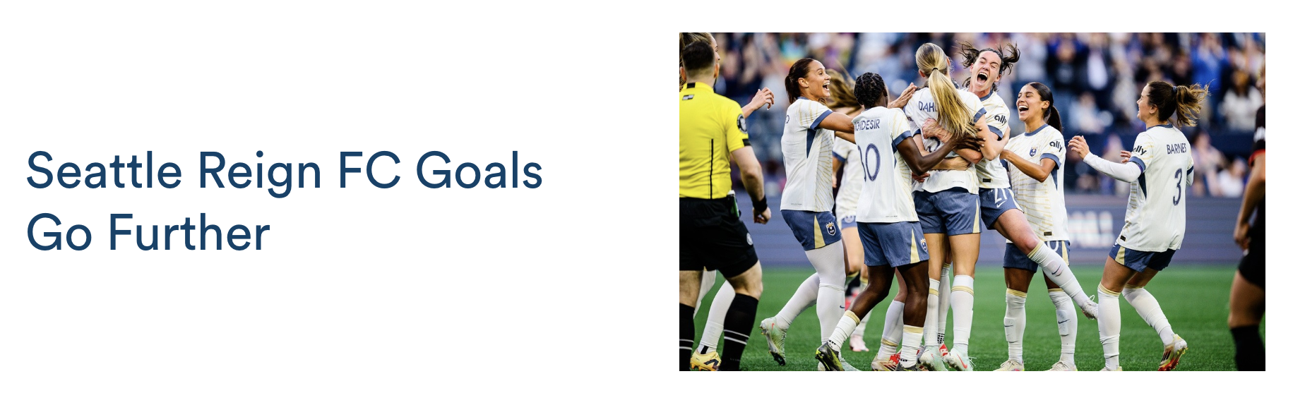 A screenshot of the Seattle Reign FC Goals Go Further promotional banner